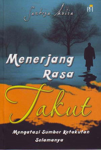 Image of Menerjang Rasa takut: Mengatasi Sumber Ketakutan Selamanya