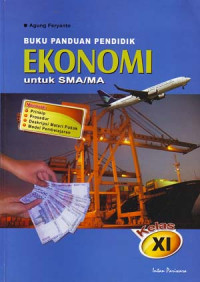 Image of Buku Panduan Pendidik, Ekonomi Untuk SMA/MA Kelas XI