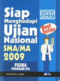 Image of Siap menghadapi ujian nasional 2009
Fisika SMA/MA. Program IPA
Edisis Lengkap