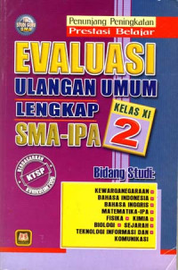 Image of Evaluasi Ulangan Umum Lengkap SMA-IPA2
Kelas XI. Penunjang Peningkatan Prestasi Belajar