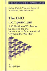 Image of The IMO Compendium : A Collection of problems suggested for the international mathematical olympiads: 1959 - 2004