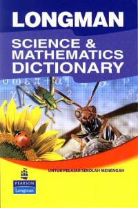 Image of Longman: Science and mathematics dictionary. untuk pelajar sekolah menengah