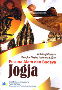 Image of Pesona Alam dan Budaya Jogja: Antologi Featur Bengkel Sastra Indonesia 2010