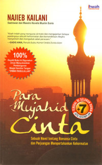 Image of Para mujahid cinta: sebuah novel Tentang romansa cinta dan perjuangan mempertahankan kehormatan