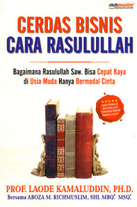 Image of Cerdas bisnis cara Rasulullah: Rasulullah SAW bisa cepat kaya di usia muda hanya bermodal cinta