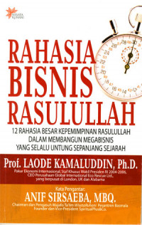 Image of Rahasia bisnis Rasulullah: 12 rahasia besar kepemimpinan Rasulullah dalam membangun bisnis yang selalu untung sepanjang sejarah