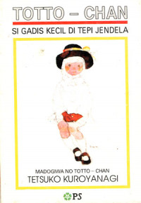 Image of Totto - Chan: Si gadis kecil di tepi jendela.
Kisah nyata sebuah sekolah dasar di Tokyo, Jepang, menjelang akhir perang Dunia II