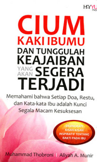 Image of Cium kaki ibumu dan tunggulah keajaiban yang akan segera datang