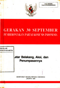 Image of Gerakan 30 September Pemberontakan Partai Komunis Indonesia : Latar Belakang, Aksi dan Penumpasannya (1994)