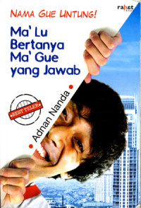 Image of Nama Gue Untung: Ma'lu bertanya Ma' gue yang jawab