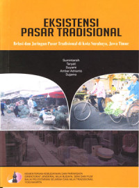 Image of Eksistensi Pasar Tradisional: Relasi dan jaringan pasar tradisional di kota surabaya jawa timur