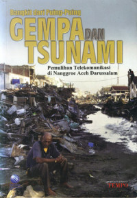 Image of Bangkit Dari Puing-puing Gempa Dan Tsunami: Pemulihan Telekomunikasi di Nangroe Aceh Darussalam