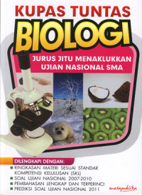 Image of Kupas Tuntas Biologi: Jurus Jitu Menaklukkan Ujian Nasional SMA