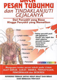 Image of Baca Pesan Tubuhmu Dan Tindaklanjuti Gejalanya: Dari Penyakit Yang Biasa Hingga Penyakit Yang Mematikan
