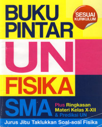 Image of Buku Pintar UN Fisika SMA: Plus Ringkasan Materi Kelas X-XII & Prediksi UN