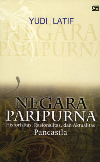 Image of Negara paripurna: histirisitas, rasionalitas, dan aktualitas pancasila