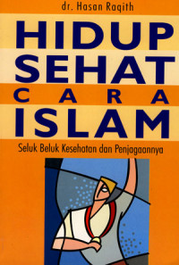 Image of Hidup sehat cara islam: seluk beluk kesehatannya dan penjagaannya