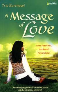 Image of A Message of love: cinta, patah hati dan sebuah persahabatan