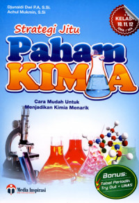 Image of Strategi jitu paham kimia: cara mudah untuk menjadi kimia menarik