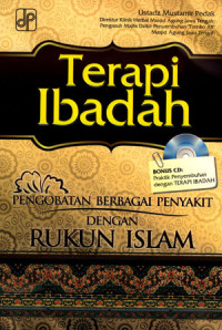 Image of Terapi Ibadah: pengobatan berbagai penyakit dengan rukun islam