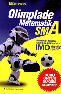Image of Olimpiade matematila SMA: dilengkapi dengan paket soal latihan setara IMO