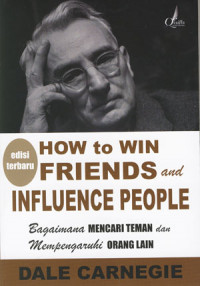 Image of How To Win Friends And Influence People: Bagaimana Mencari Teman dan Mempengaruhi Orang Lain