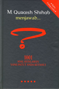 Image of M.Quraish Shihab menjawab-1001 soal keislaman yang patut anda ketahui
