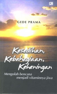 Image of Kesedihan, Kebahagiaan, Keheningan Mengolah Bencana Menjadi Vitaminnya Jiwa