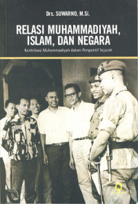 Image of Relasi Muhammadiyah Islam Dan Negara: Kontribusi Muhammadiyah Dalam Perspektif Sejarah