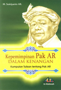 Image of Kepemimpinan Pak AR Dalam Kenangan: Kumpulan Tulisan Tentang Pak AR