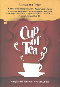 Image of Cup Of Tea: Secangkir Teh Penyejuk Jiwa Yang Lelah
