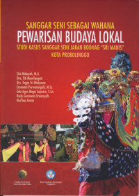 Image of Sanggar Seni Sebagai Wahana Pewarisan Budaya Lokal: Studi Kasus Sanggar Seni Jaran Bodhag 
