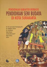Image of Pendidikan Karakter Berbasis Pendidikan Seni Budaya Dikota Surakarta