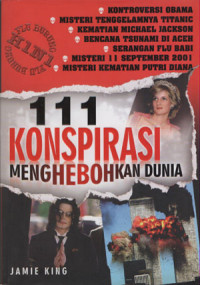 Image of 111 Konspirasi Menghebohkan Dunia