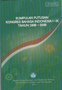 Image of Kumpulan Putusan Kongres Bahasa Indonesia I-IX 1938-2008