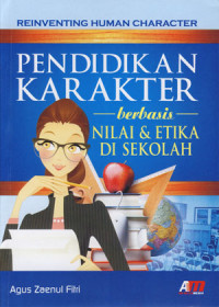 Image of Reinventing Human Character: Pendidikan Karakter Berbasis Nilai & Etika Di Sekolah