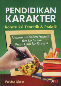 Image of Pendidikan Karakter: Konstruksi Teoretik & Praktik