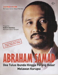 Image of Abraham Samad: Doa Tulus Ibunda Hingga Perang Besar Melawan Korupsi