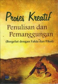 Image of Proses kreatif: penulisan dan penggunaan (bergelut dengan fakta dan fiksi)