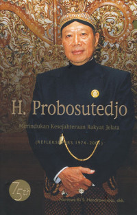 Image of H. Probosutedjo: Merindukan kesejahteraan rakyat jelata (refleksi pers 1974-2005)