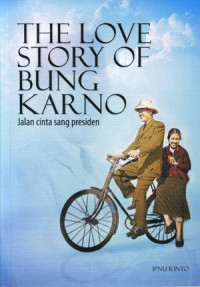Image of The Love Story Of Bung Karno: Jalan Cinta Sang Presiden