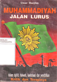 Image of Muhammadiyah Jalan Lurus : Dalam Tajdid, Dakwah, Kaderisasi dan Pendidikan Kritik dan Terapinya (1990)