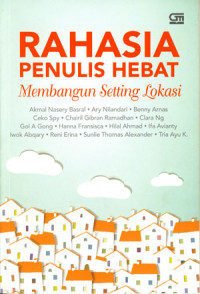 Image of Rahasia Penulis Hebat: Membangun Setting Lokasi