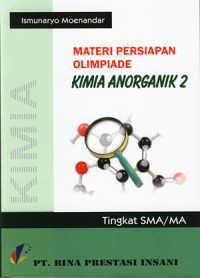 Image of Materi Persiapan Olimpiade: Kimia Anorganik 2 Tingkat SMA/MA
