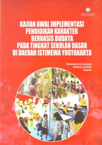 Image of Kajian Awal Implementasi Pendidikan Karakter Berbasis Budaya Pada Tingkat Sekolah Dasar Di Daerah Istimewa Yogyakarta
