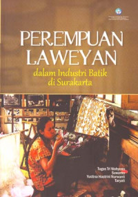 Image of Perempuan Laweyan: Dalam Industri Batik Di Surakarta