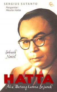 Image of Hatta: Aku datang karena sejarah