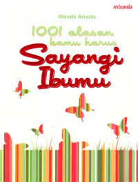Image of 1001 ( Seribu Satu ) Alasan Kamu Harus Sayangi Ibumu