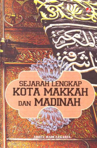 Image of Sejarah Lengkap Kota Makkah Dan Madinah