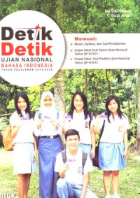 Image of Detik-detik Ujian Nasional Bahasa Indonesia Tahun Pelajaran 2014/2015 Untuk SMA/MA Program IPA/IPS/Keagamaan